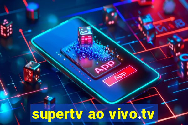 supertv ao vivo.tv